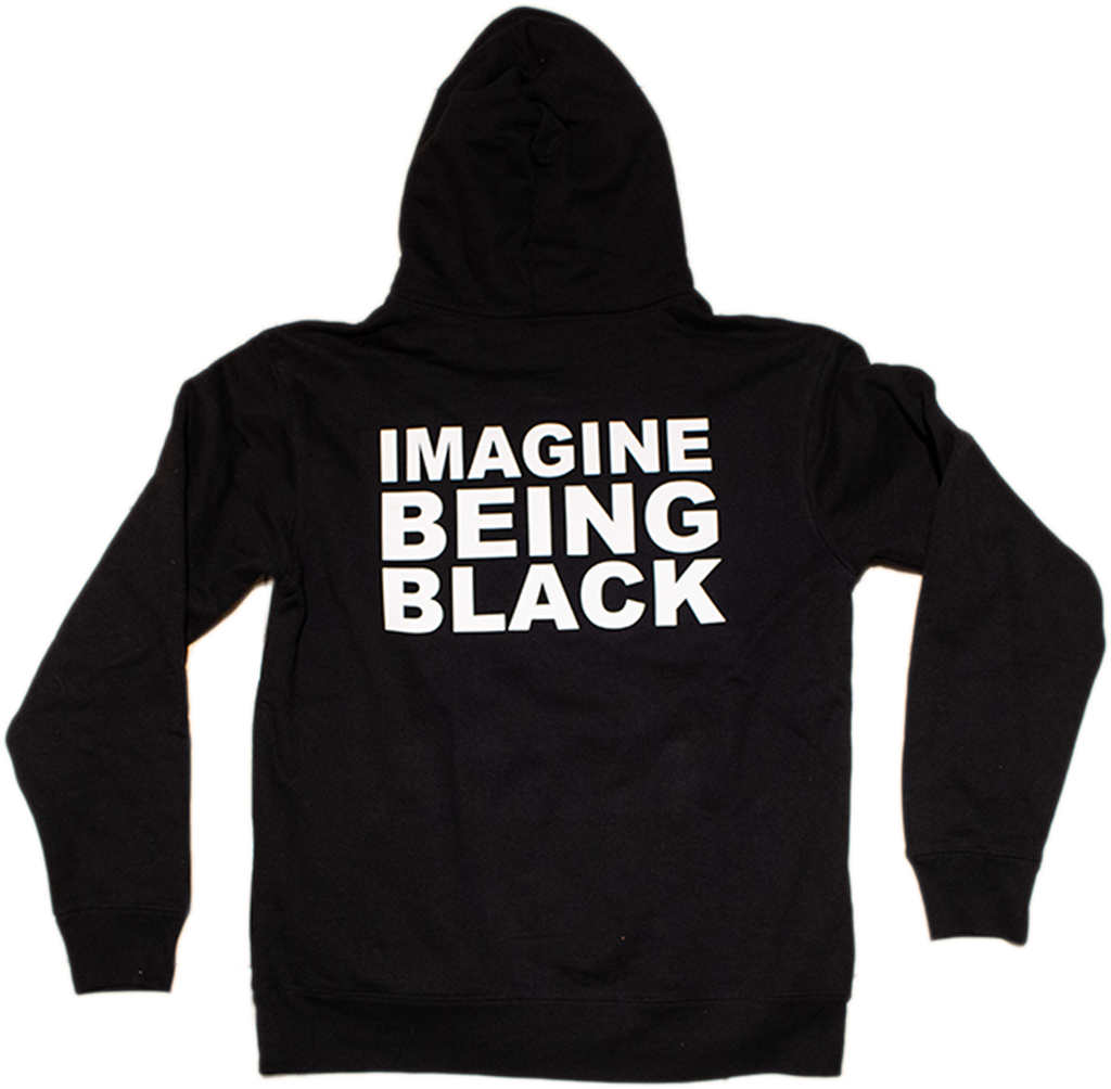 IMAGINE BEING BLACK Heavyweight Hoodie