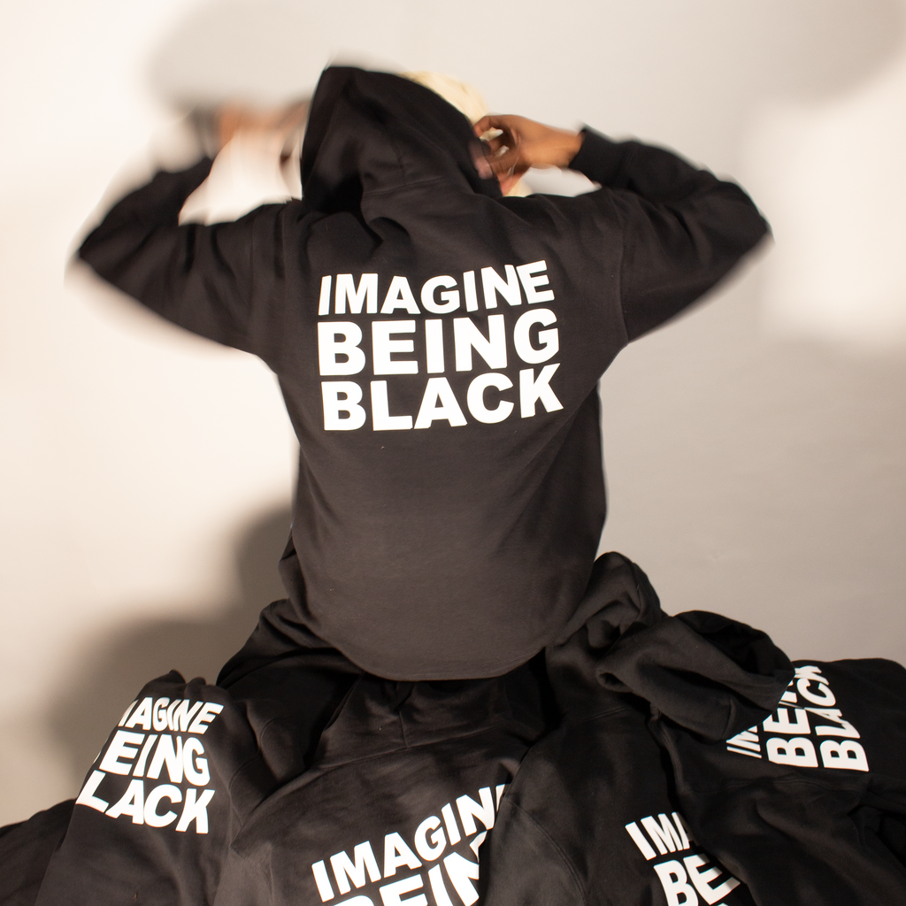 IMAGINE BEING BLACK Heavyweight Hoodie
